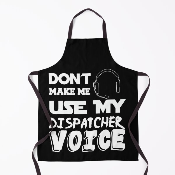 Item preview, Don't make me use my dispatcher voice 911 Dispatcher designed and sold by Tedd7.