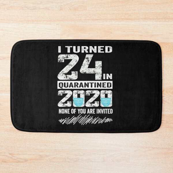Item preview, i Turned 24 In Quarantine 2020 24 years old 24th Birthday designed and sold by binly123.