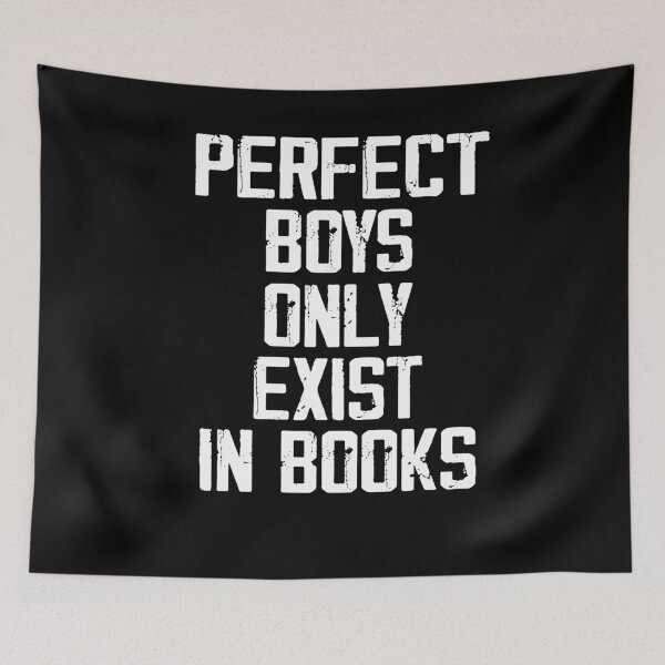 Item preview, Perfect Boys Only Exist In Books , funny romance gift designed and sold by Noussairox.