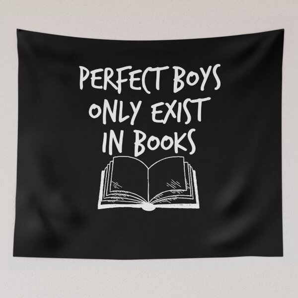 Item preview, Perfect Boys Only Exist In Books , funny romance gift designed and sold by Noussairox.