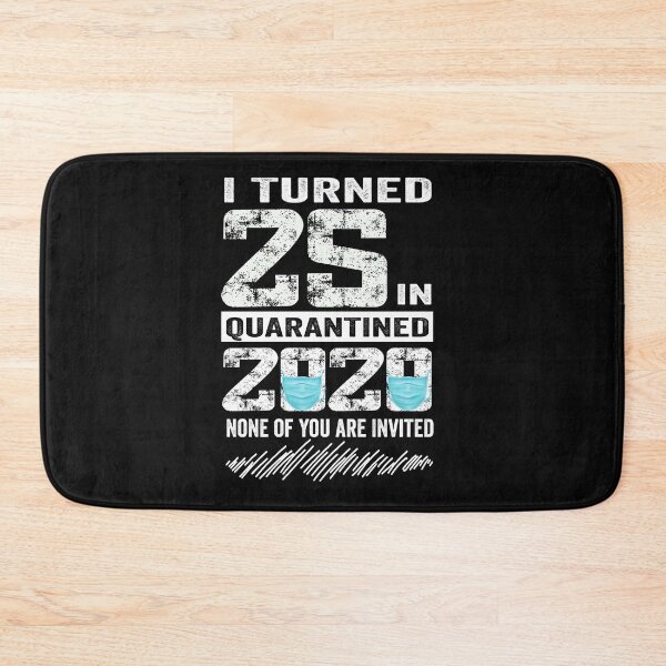 Item preview, i Turned 25 In Quarantine 2020 25 years old 25th Birthday designed and sold by binly123.