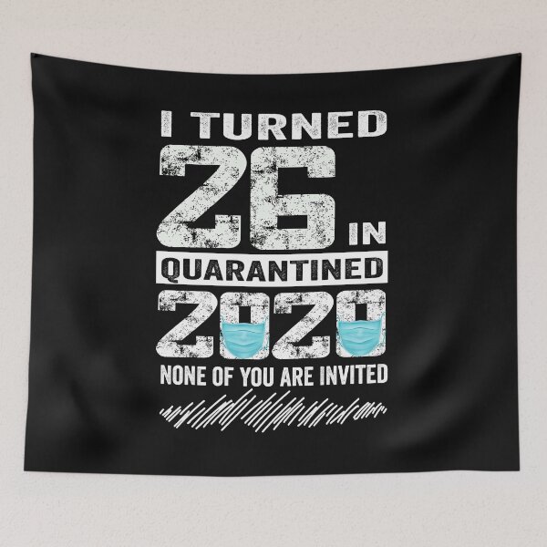 Item preview, i Turned 26 In Quarantine 2020 26 years old 26th Birthday designed and sold by binly123.