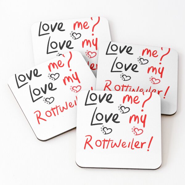 Item preview, Love Me Love My Rottweiler! Especially for Rottweiler Dog Lovers! designed and sold by rs-designs.