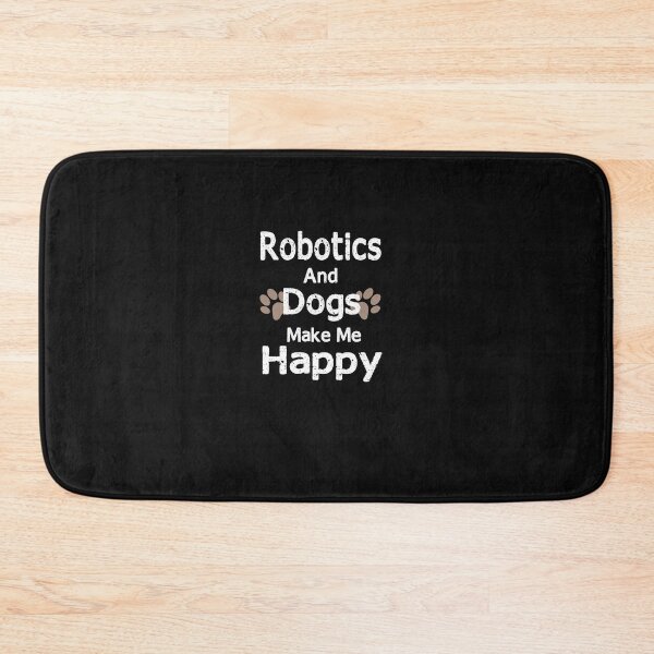 Item preview, Robotics And Dogs Make Me Happy  designed and sold by KBM Tees ⭐⭐⭐⭐⭐.