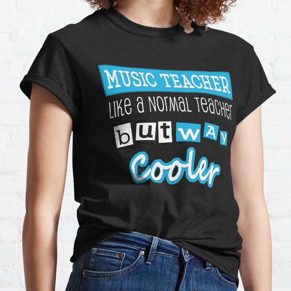 Item preview, Music Teacher, Like a Normal Teacher But Way Cooler designed and sold by MusicTeesStore.