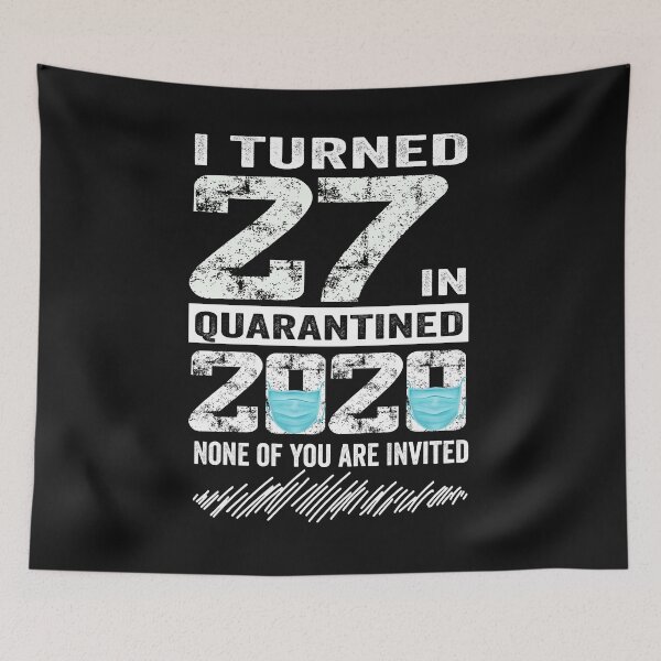Item preview, i Turned 27 In Quarantine 2020 27 years old 27th Birthday designed and sold by binly123.