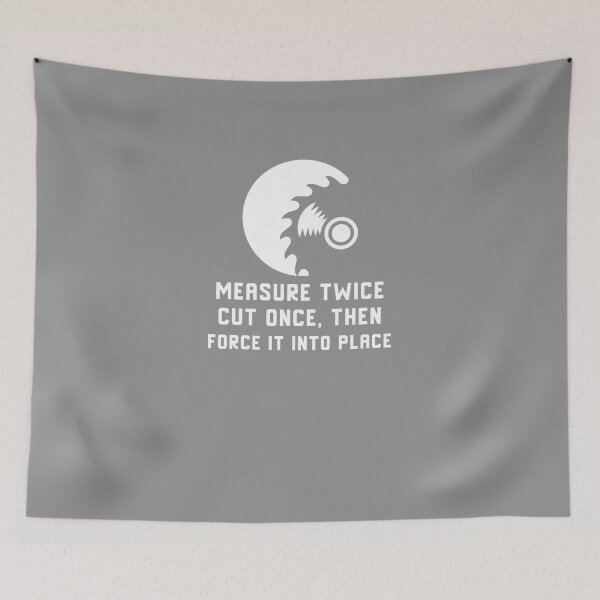 Item preview, Measure Twice Cut Once designed and sold by EricJP.