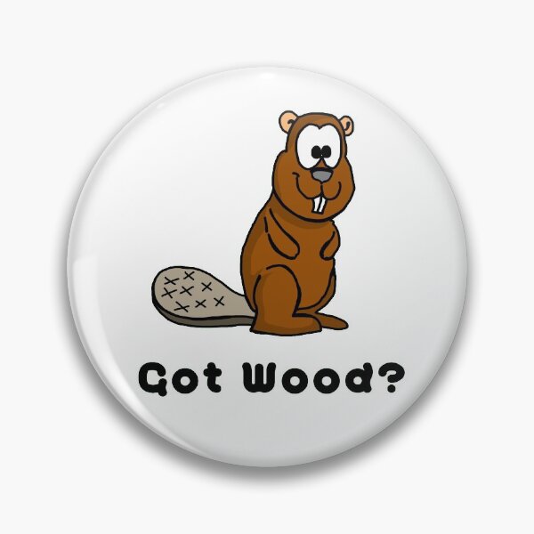 Item preview, Got Wood Funny Beaver designed and sold by imphavok.