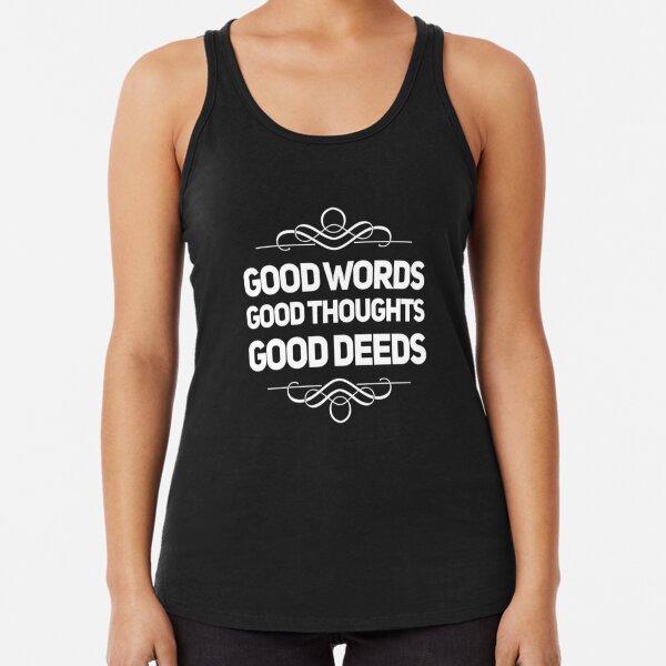 Good Words Good Thoughts Good Deeds Racerback Tank Top