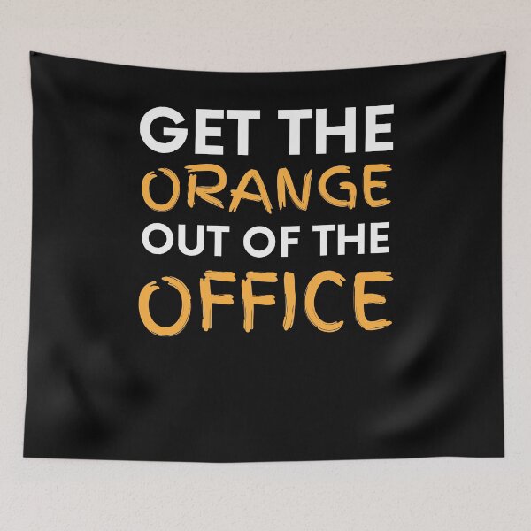 Item preview, Get The Orange Out Of The Office designed and sold by BigBoyShop.