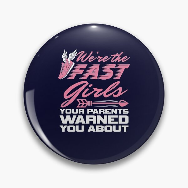 Item preview, We're The Fast Girls You're Parents Warned You About designed and sold by jaygo.