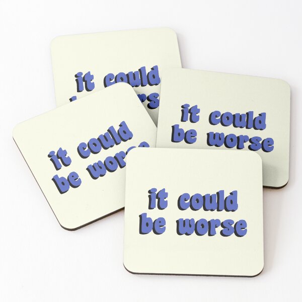 Item preview, It Could Be Worse designed and sold by quoteedesigns.