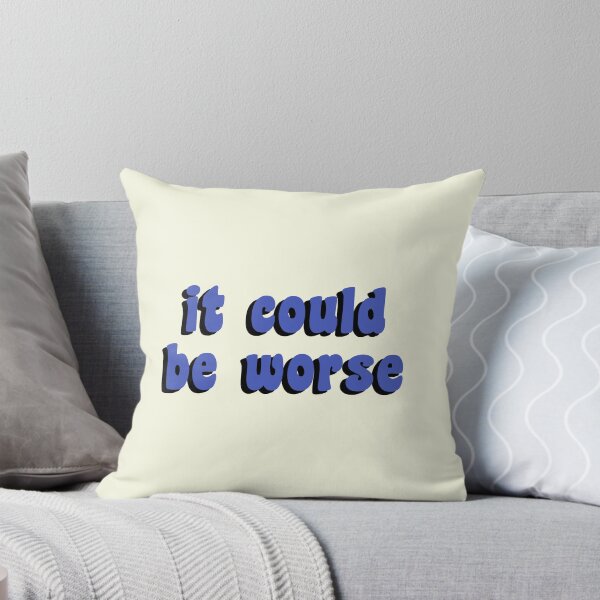Item preview, It Could Be Worse designed and sold by quoteedesigns.
