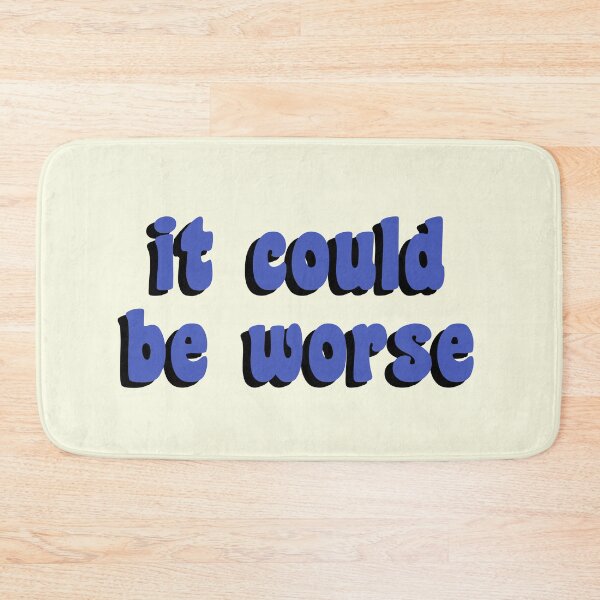 Item preview, It Could Be Worse designed and sold by quoteedesigns.