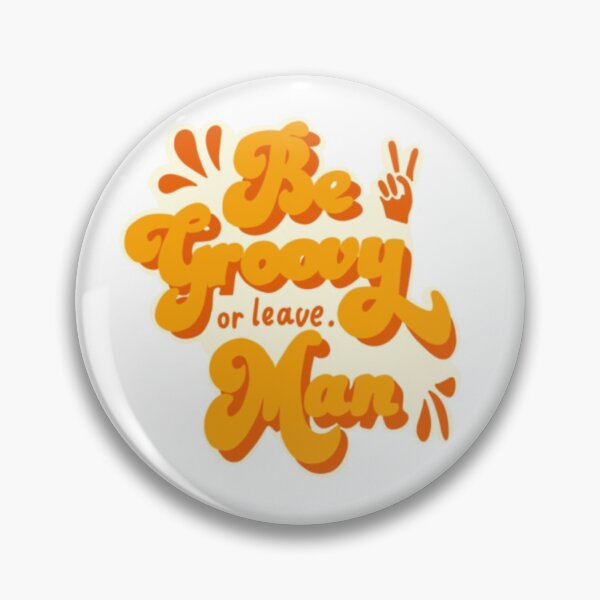 Item preview, Be Groovy or Leave Man designed and sold by emmajhughes.