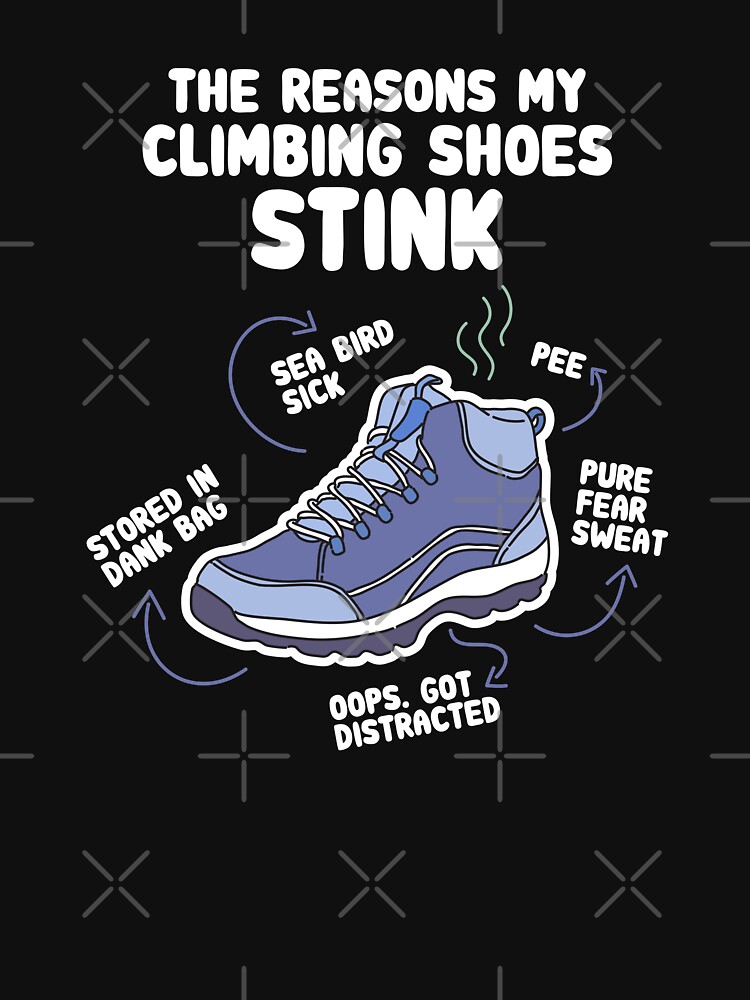 "Rock Climber The Reasons My Climbing Shoes Stink" Active TShirt by