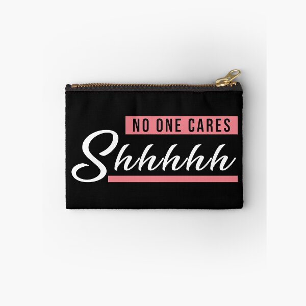 Item preview, Shhh - No one cares | Pink designed and sold by ginokelleners.