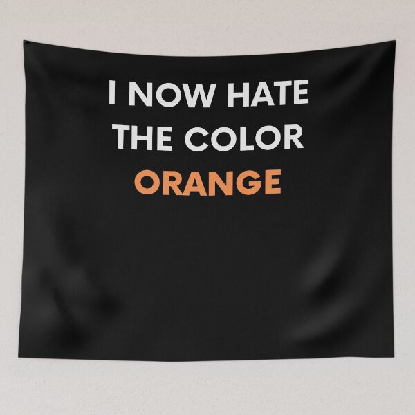 Item preview, I Now Hate The Color Orange designed and sold by BigBoyShop.