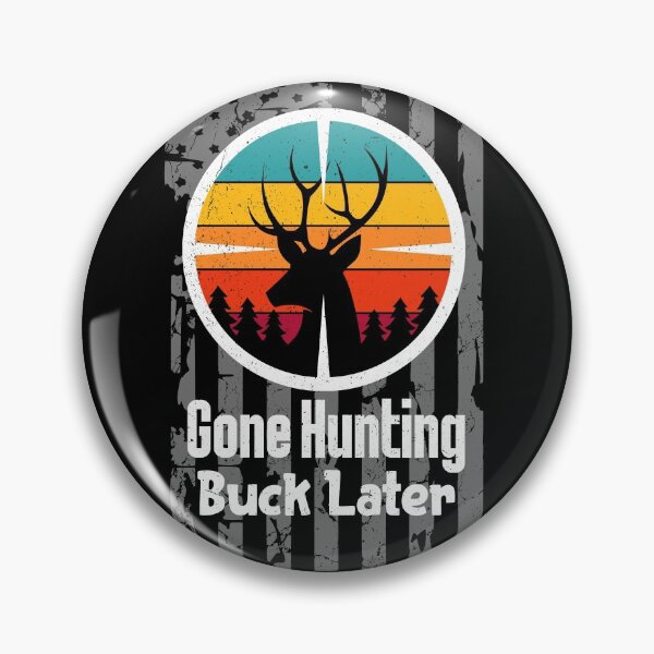 Item preview, Gone Hunting Buck Later designed and sold by scrolla.