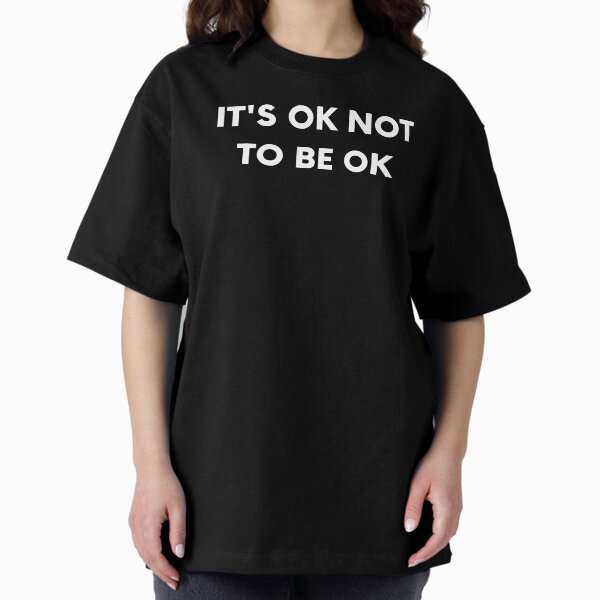 Item preview, It's OK Not To Be OK designed and sold by BigBoyShop.