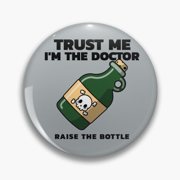 Item preview, Trust me I'm the doctor raise the bottle designed and sold by alexandrutarcan.