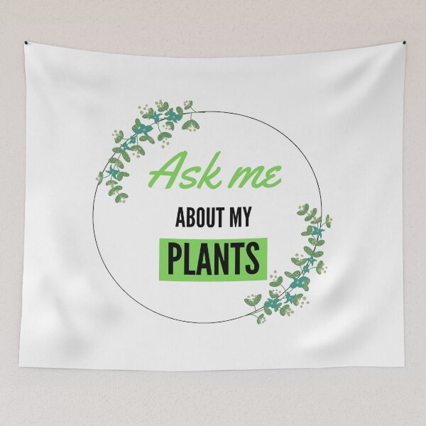 Item preview, Ask Me About My Plants Design designed and sold by nimitkhurana.