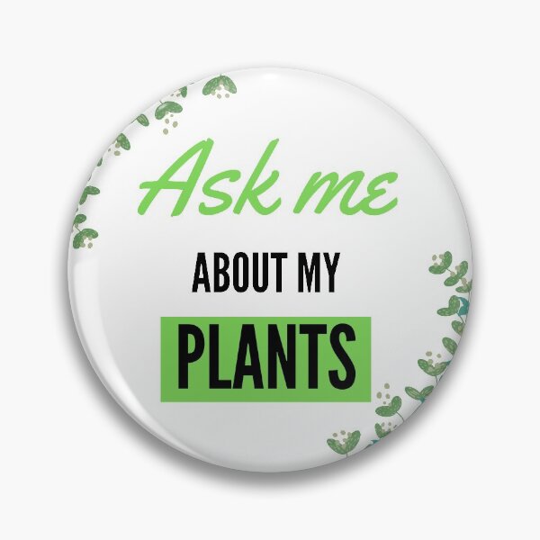 Item preview, Ask Me About My Plants Design designed and sold by nimitkhurana.