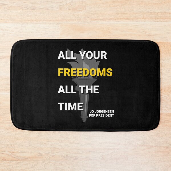 Item preview, All Your Freedoms All The Time Jo Jorgensen For President designed and sold by NoveltyMerch.