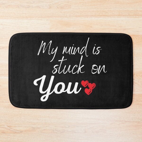Item preview, My mind is stuck on you designed and sold by prteacool.