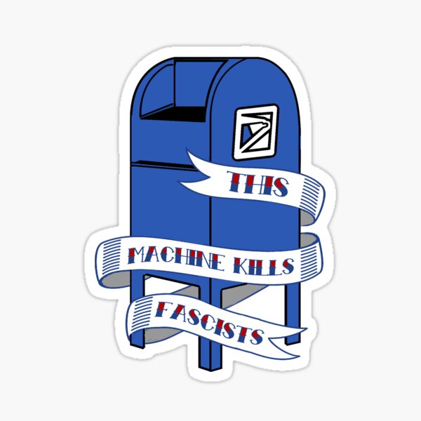 This Machine Kills Fascists: Save the USPS Sticker