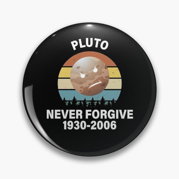 Item preview, PLUTO NEVER FORGIVE, RETRO VINTAGE PLUTO NEVER FORGET, PLUTO DEMOTED DAY designed and sold by TheFirstOne.