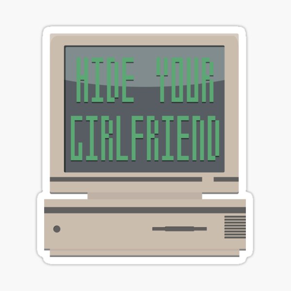 Hide Your Girlfriend Gaming Shirt Sticker