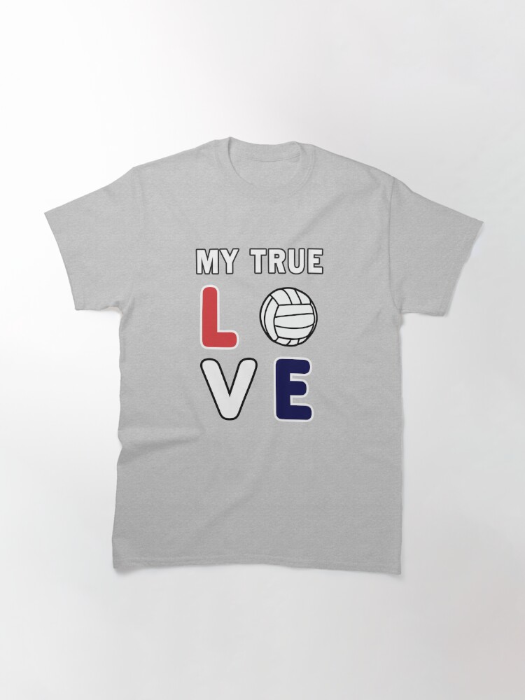 Alternate view of Volleyball My True Love Sportive V-Ball Team Gift. Classic T-Shirt