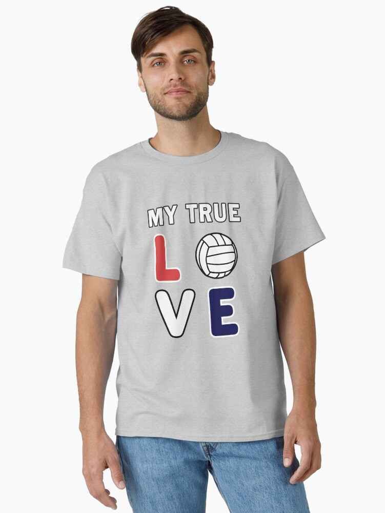 Thumbnail 1 of 7, Classic T-Shirt, Volleyball My True Love Sportive V-Ball Team Gift. designed and sold by maxxexchange.