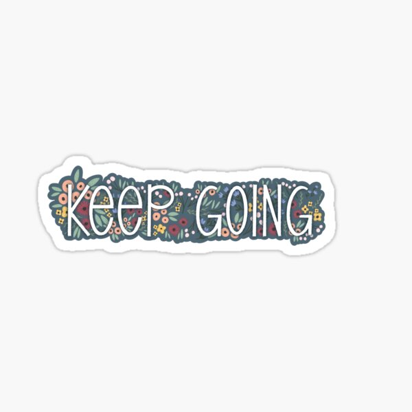 Keep Going Sticker