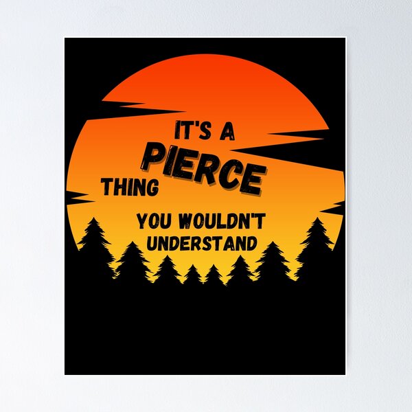 Item preview, It's a Pierce thing. You wouldn't understand Sunset designed and sold by TallOne-apparel.