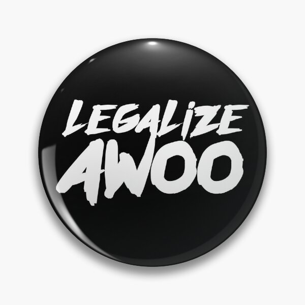 Legalize Awoo (white) Pin