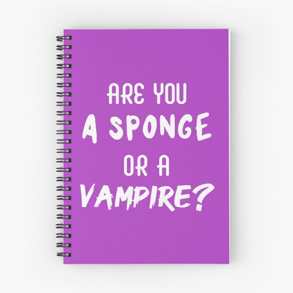 Item preview, Are You a Sponge or a Vampire? | Emotions | Quotes | Purple designed and sold by Wintre2.