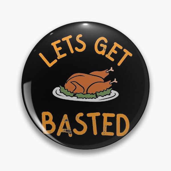 Item preview, Lets Get Basted Funny Thanksgiving  designed and sold by Mariano Topno.