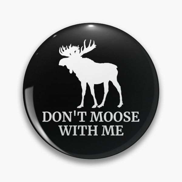 Item preview, Don't Moose With Me Funny Moose Lover  designed and sold by Vanover Designs.