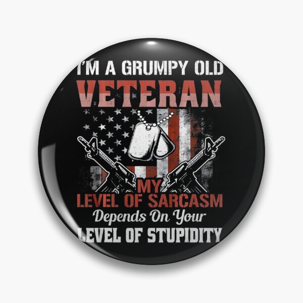 Item preview, i am a grumpy old veteran sarcasm level stupidity army designed and sold by ChatVu.