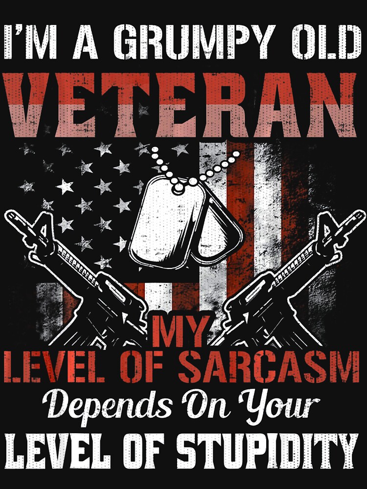 I Am A Grumpy Old Veteran Sarcasm Level Stupidity Army Shirt I Am A Grumpy Old Veteran Sarcasm Level Stupidity Army Shirt