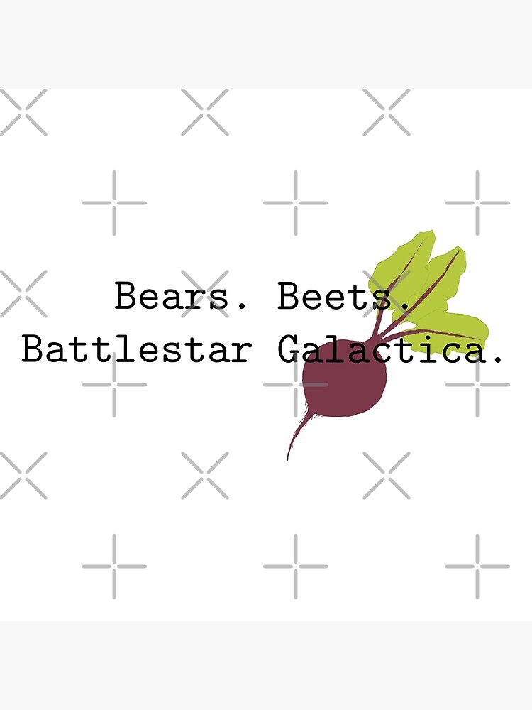 "Bears Beets Battlestar Galactica The Office " Poster by stakie13
