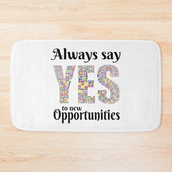 Item preview, Always Say Yes To New Opportunities designed and sold by 4AllTimes.
