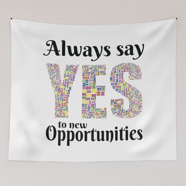 Item preview, Always Say Yes To New Opportunities designed and sold by 4AllTimes.
