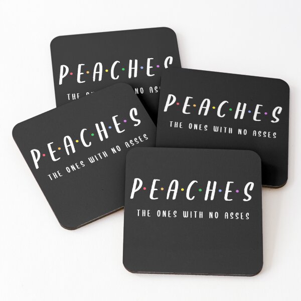 Item preview, Peaches Funny Sarcasm (FRIENDS Lover) designed and sold by SAVWIS.