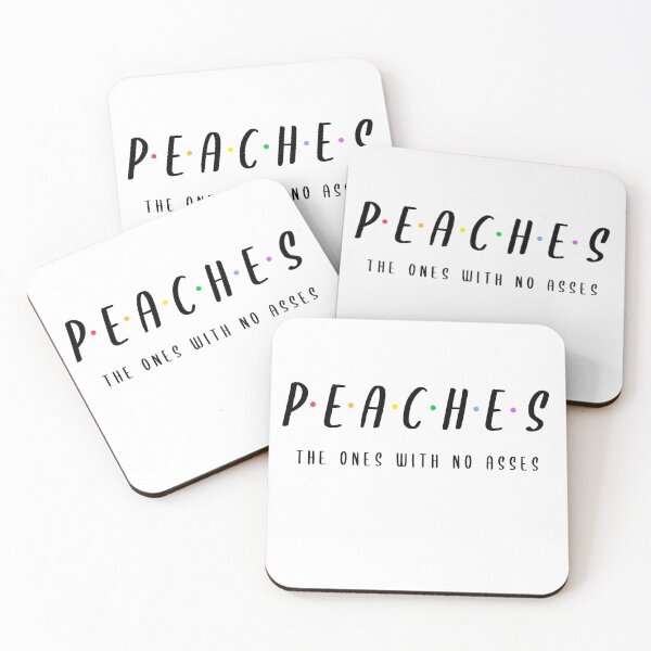 Item preview, Peaches Funny Sarcasm (FRIENDS Lover) designed and sold by SAVWIS.