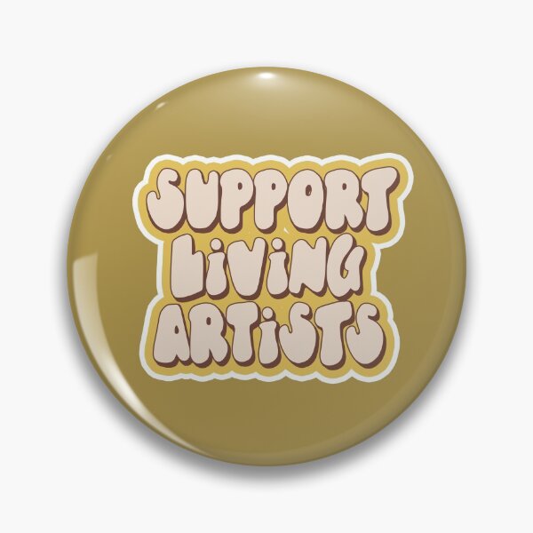 Support Living Artist Pin