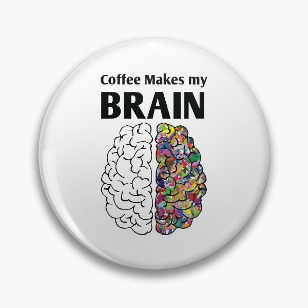 Item preview, Coffee Makes My Brain Excited designed and sold by 4AllTimes.