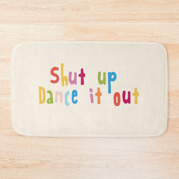 Item preview, Shut up Dance It out designed and sold by holbytv.